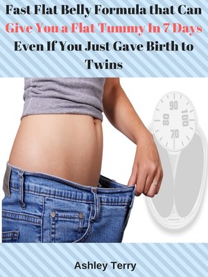 cover image of Fast Flat Belly Formula that Can Give You a Flat Tummy In 7 Days Even If You Just Gave Birth to Twins